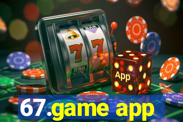 67.game app